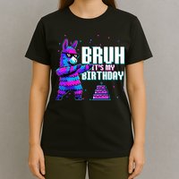 Bruh Its My Birthday Llama Pinata Family Party Bday T-Shirt