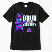 Bruh Its My Birthday Llama Pinata Family Party Bday Tall T-Shirt