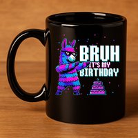 Bruh Its My Birthday Llama Pinata Family Party Bday 11oz C Handle Ceramic Mug