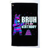 Bruh Its My Birthday Llama Pinata Family Party Bday Golf Towel