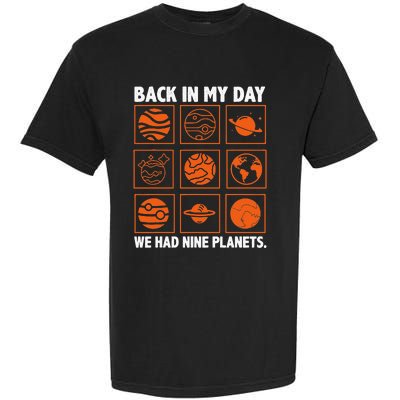 Back In My Day We Had Nine Planets Designs For Scientist Garment-Dyed Heavyweight T-Shirt