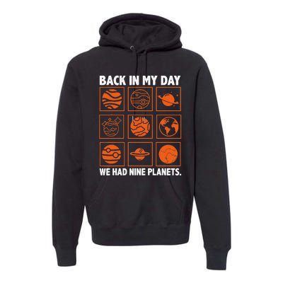 Back In My Day We Had Nine Planets Designs For Scientist Premium Hoodie