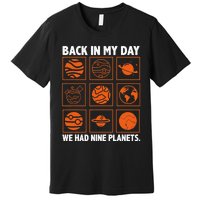 Back In My Day We Had Nine Planets Designs For Scientist Premium T-Shirt