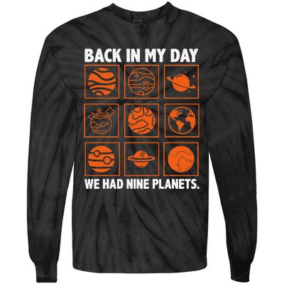 Back In My Day We Had Nine Planets Designs For Scientist Tie-Dye Long Sleeve Shirt