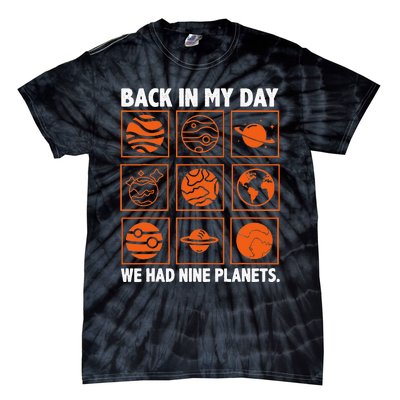 Back In My Day We Had Nine Planets Designs For Scientist Tie-Dye T-Shirt