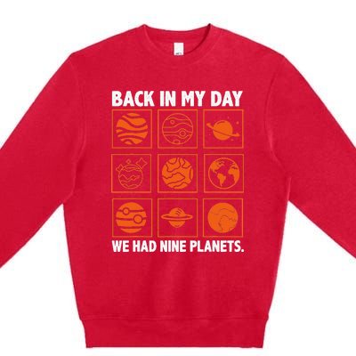 Back In My Day We Had Nine Planets Designs For Scientist Premium Crewneck Sweatshirt