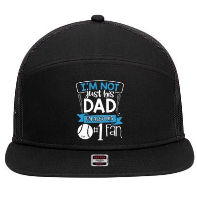 Baseball Im Not Just His Dad Im Also His Fan Gift 7 Panel Mesh Trucker Snapback Hat