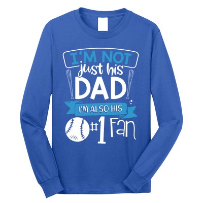 Baseball Im Not Just His Dad Im Also His Fan Gift Long Sleeve Shirt