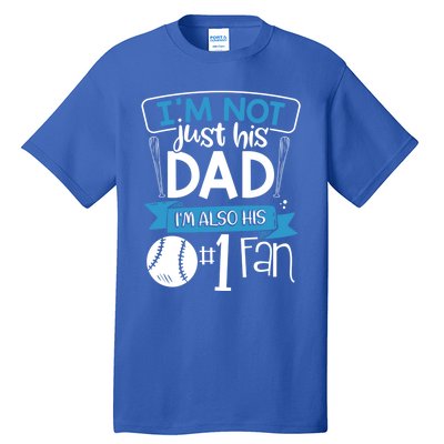 Baseball Im Not Just His Dad Im Also His Fan Gift Tall T-Shirt