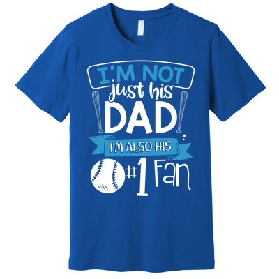 Baseball Im Not Just His Dad Im Also His Fan Gift Premium T-Shirt