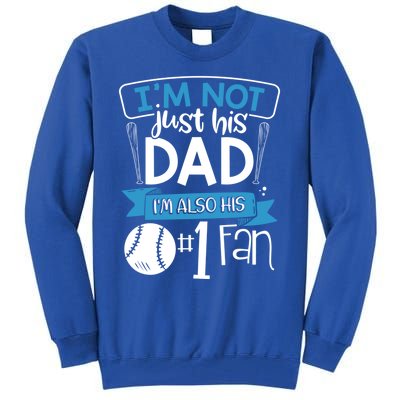 Baseball Im Not Just His Dad Im Also His Fan Gift Tall Sweatshirt