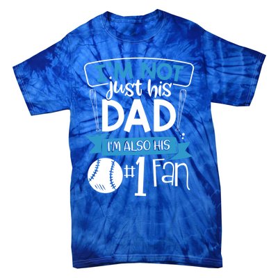 Baseball Im Not Just His Dad Im Also His Fan Gift Tie-Dye T-Shirt