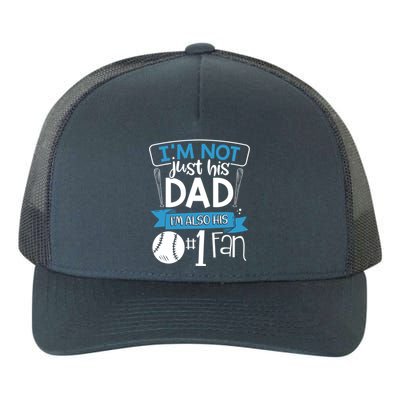 Baseball Im Not Just His Dad Im Also His Fan Gift Yupoong Adult 5-Panel Trucker Hat