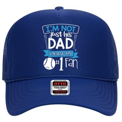 Baseball Im Not Just His Dad Im Also His Fan Gift High Crown Mesh Back Trucker Hat