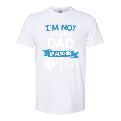 Baseball Im Not Just His Dad Im Also His Fan Gift Softstyle CVC T-Shirt