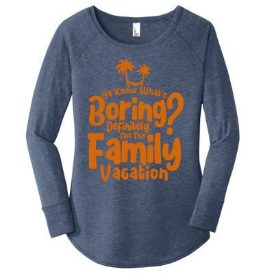 Boring Is Not This Family Vacation Holiday Family Vacation Gift Women's Perfect Tri Tunic Long Sleeve Shirt