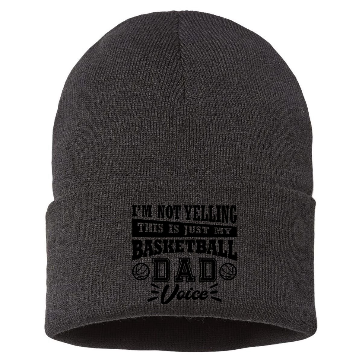 Basketball I'm Not Yelling This Is Just My Basketball Dad Voice Sustainable Knit Beanie