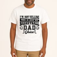 Basketball I'm Not Yelling This Is Just My Basketball Dad Voice Tall T-Shirt
