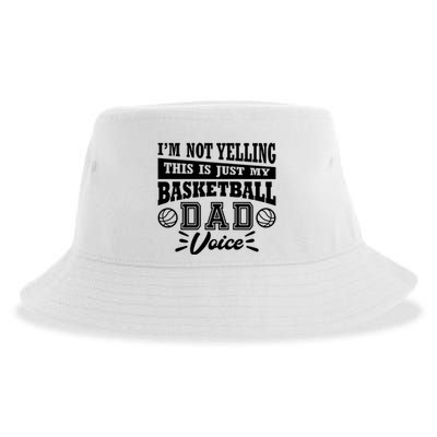 Basketball I'm Not Yelling This Is Just My Basketball Dad Voice Sustainable Bucket Hat