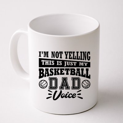 Basketball I'm Not Yelling This Is Just My Basketball Dad Voice Mug
