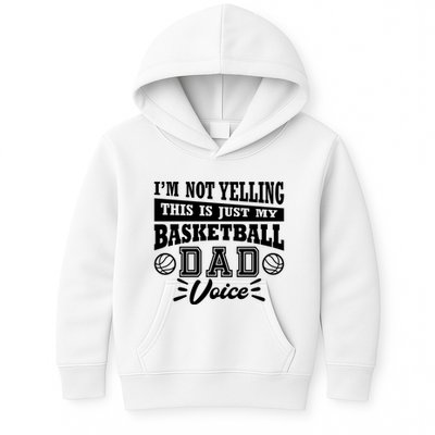 Basketball I'm Not Yelling This Is Just My Basketball Dad Voice Kids Hoodie