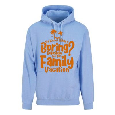 Boring Is Not This Family Vacation Holiday Family Vacation Gift Unisex Surf Hoodie