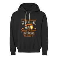 Billiards I Never Dreamed Id Be A Pool Player Snooker Gift Garment-Dyed Fleece Hoodie