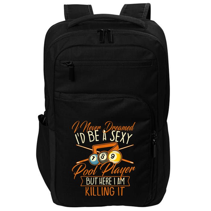 Billiards I Never Dreamed Id Be A Pool Player Snooker Gift Impact Tech Backpack