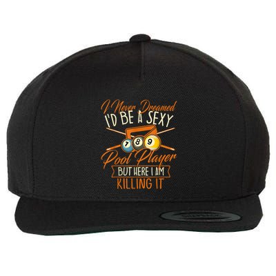 Billiards I Never Dreamed Id Be A Pool Player Snooker Gift Wool Snapback Cap