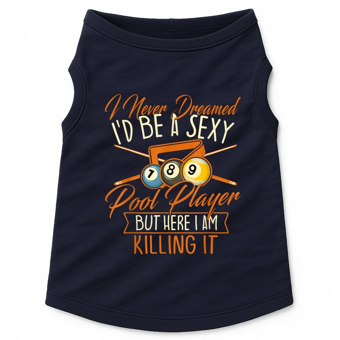 Billiards I Never Dreamed Id Be A Pool Player Snooker Gift Doggie Tank