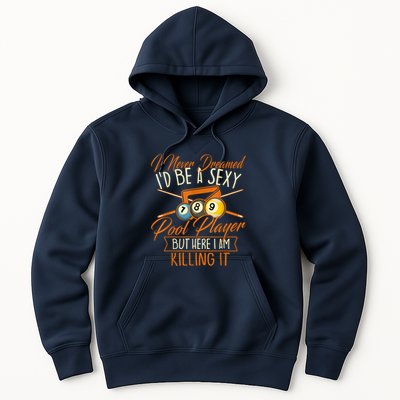 Billiards I Never Dreamed Id Be A Pool Player Snooker Gift Hoodie