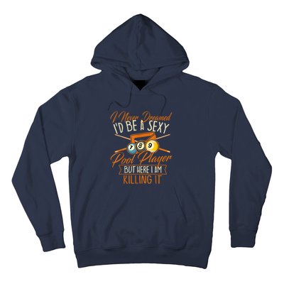 Billiards I Never Dreamed Id Be A Pool Player Snooker Gift Hoodie