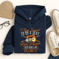 Billiards I Never Dreamed Id Be A Pool Player Snooker Gift Hoodie