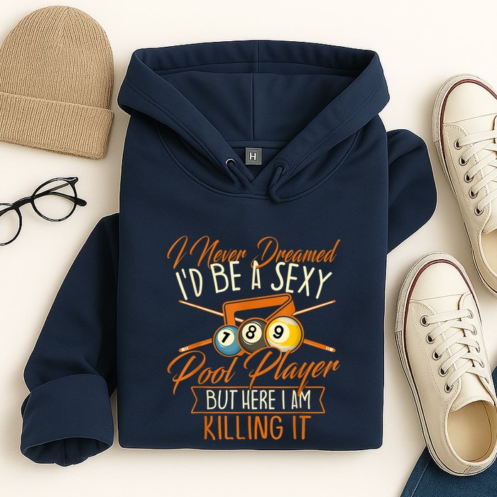 Billiards I Never Dreamed Id Be A Pool Player Snooker Gift Hoodie