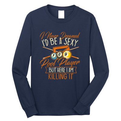 Billiards I Never Dreamed Id Be A Pool Player Snooker Gift Long Sleeve Shirt