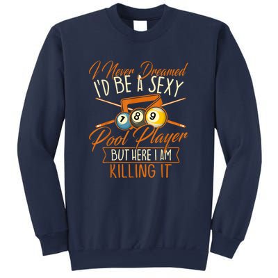 Billiards I Never Dreamed Id Be A Pool Player Snooker Gift Sweatshirt