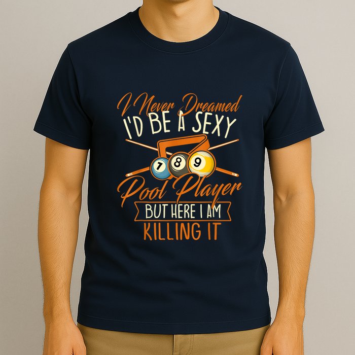 Billiards I Never Dreamed Id Be A Pool Player Snooker Gift T-Shirt
