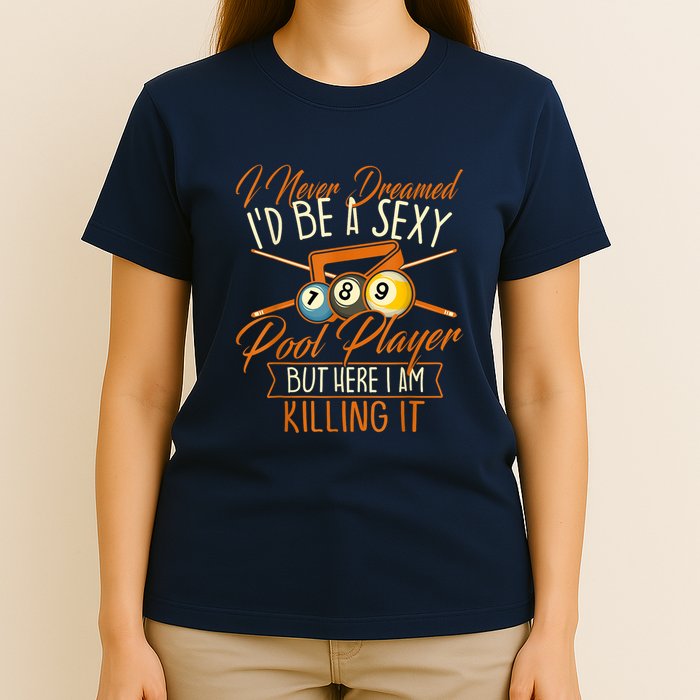 Billiards I Never Dreamed Id Be A Pool Player Snooker Gift T-Shirt