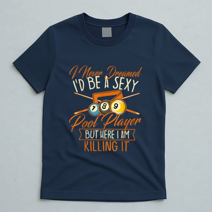Billiards I Never Dreamed Id Be A Pool Player Snooker Gift T-Shirt