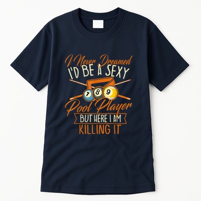 Billiards I Never Dreamed Id Be A Pool Player Snooker Gift Tall T-Shirt