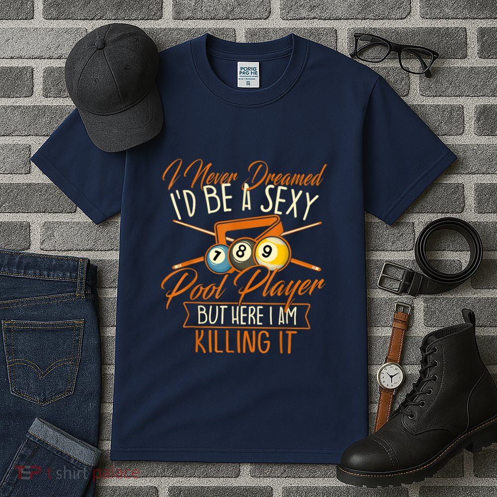 Billiards I Never Dreamed Id Be A Pool Player Snooker Gift Tall T-Shirt