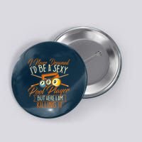 Billiards I Never Dreamed Id Be A Pool Player Snooker Gift Button