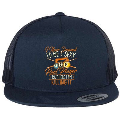 Billiards I Never Dreamed Id Be A Pool Player Snooker Gift Flatbill Hat