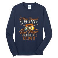 Billiards I Never Dreamed Id Be A Pool Player Snooker Gift Tall Long Sleeve T-Shirt