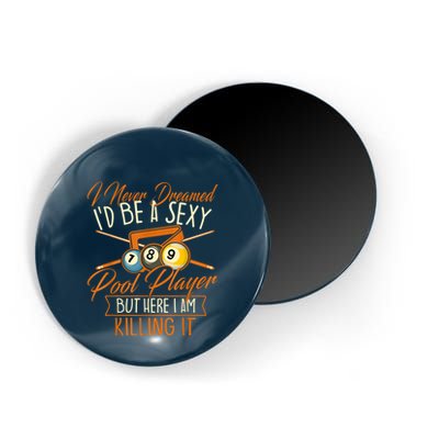 Billiards I Never Dreamed Id Be A Pool Player Snooker Gift Magnet