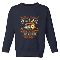 Billiards I Never Dreamed Id Be A Pool Player Snooker Gift Toddler Sweatshirt