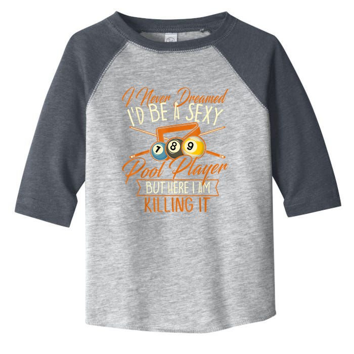 Billiards I Never Dreamed Id Be A Pool Player Snooker Gift Toddler Fine Jersey T-Shirt
