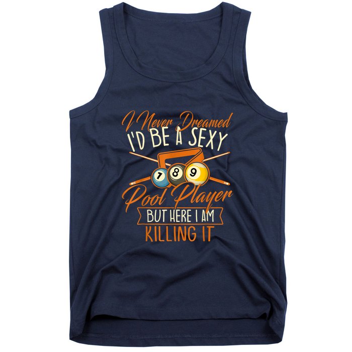 Billiards I Never Dreamed Id Be A Pool Player Snooker Gift Tank Top