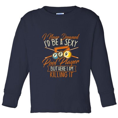 Billiards I Never Dreamed Id Be A Pool Player Snooker Gift Toddler Long Sleeve Shirt