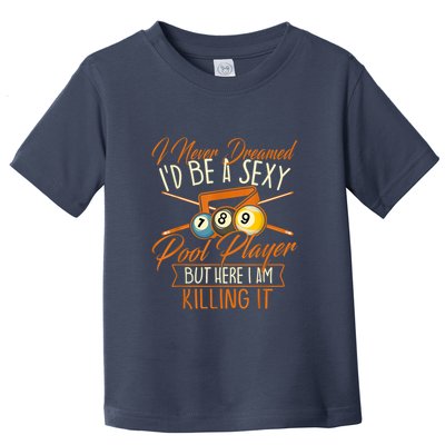 Billiards I Never Dreamed Id Be A Pool Player Snooker Gift Toddler T-Shirt